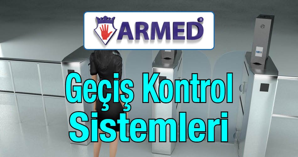 Armed Güvenlik Geçiş Kontrol Sistemleri