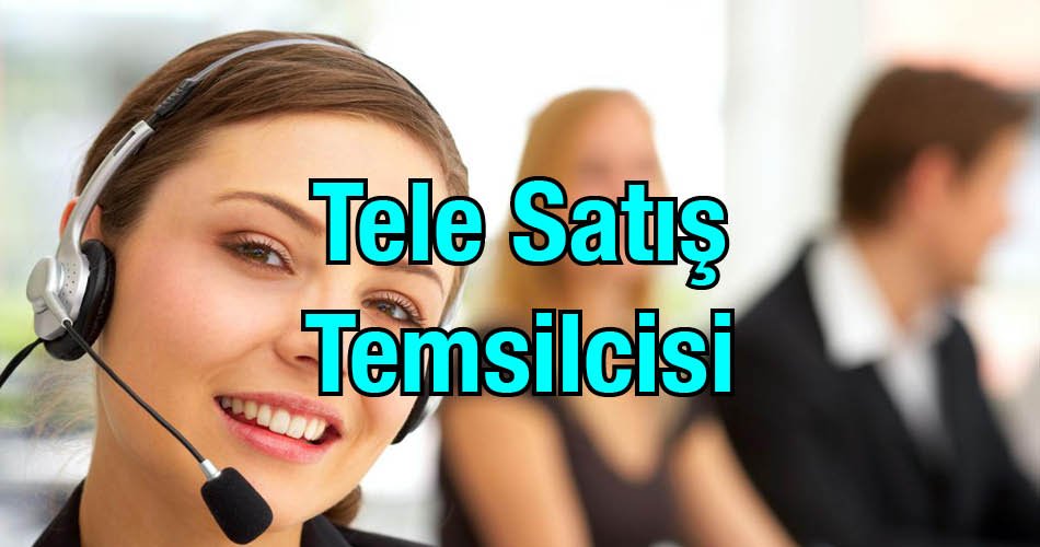 Tele Satış Temsilcisi