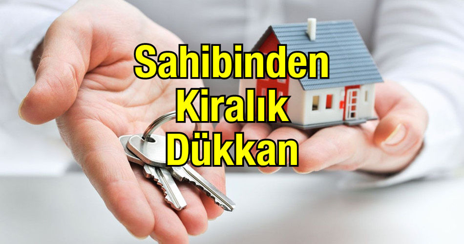 Sahibinden kiralık dükkan