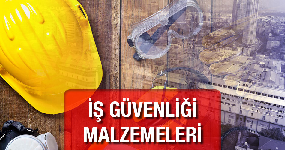 İş Güvenliği Malzemeleri