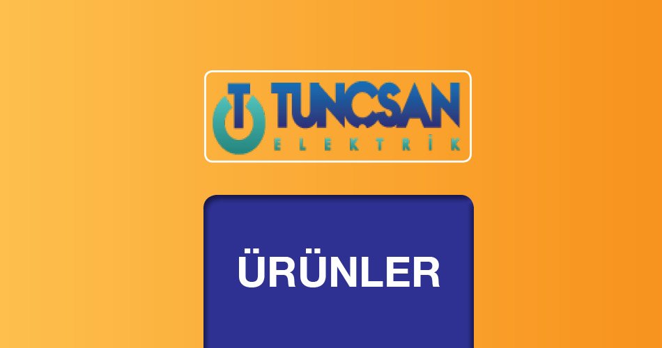 Tunçsan Elektrik Ürünler