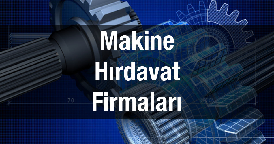 Makine Hırdavat Firmaları