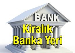 Kiralık Banka Yeri