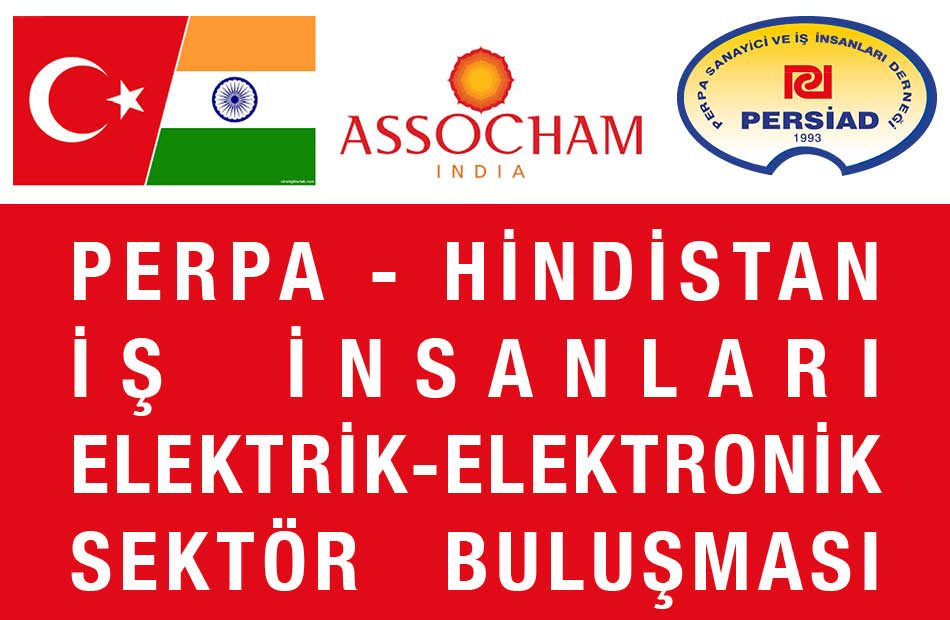 Perpa Hindistan İş İnsanları Elektrik Elektronik Sektörü Buluşması