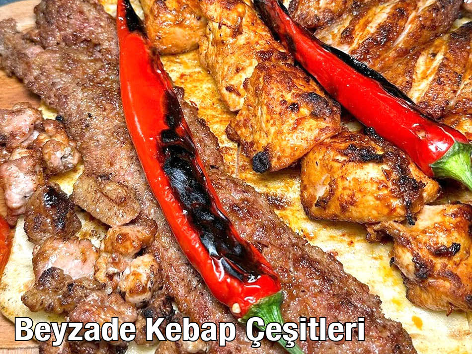 Beyzade Kebap Çeşitleri Adana, Urfa, Domatesli, Beyti