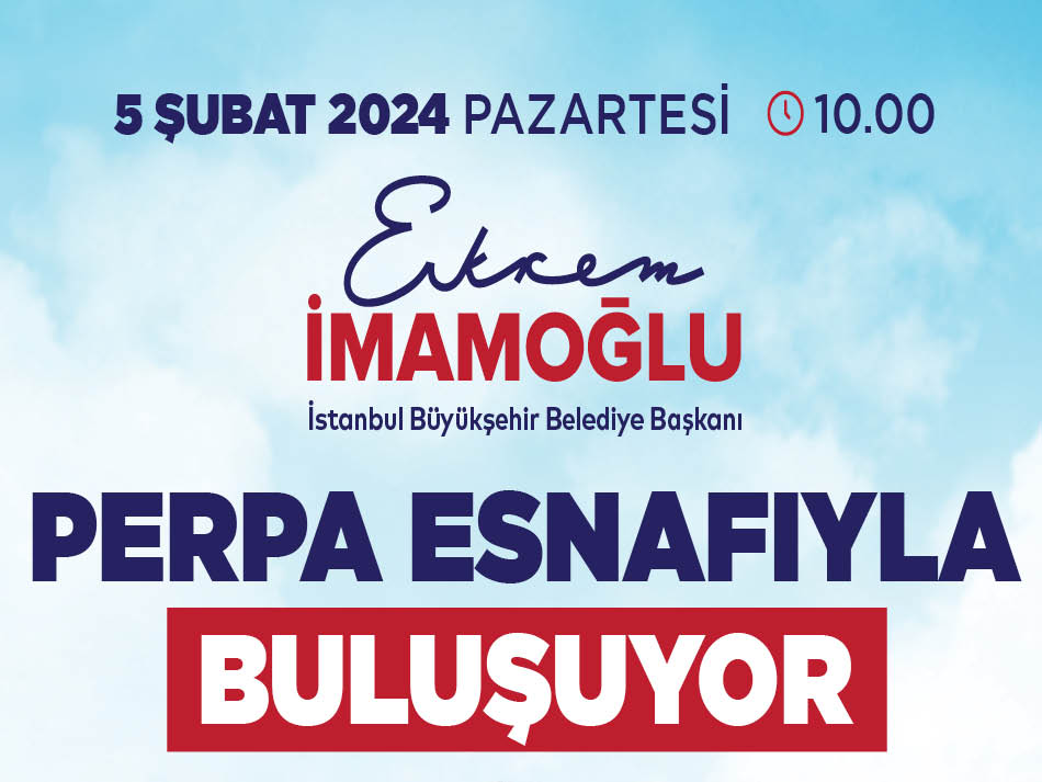 Ekrem İmamoğlu Perpa Esnafıyla Buluşuyor