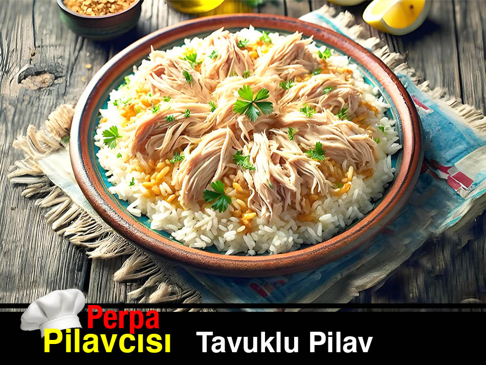 Perpa Pilavcı Tavuklu Pilav