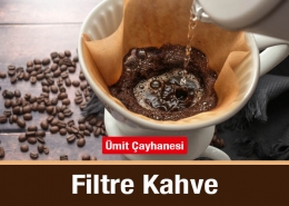Ümit Çayhanesi Filtre Kahve