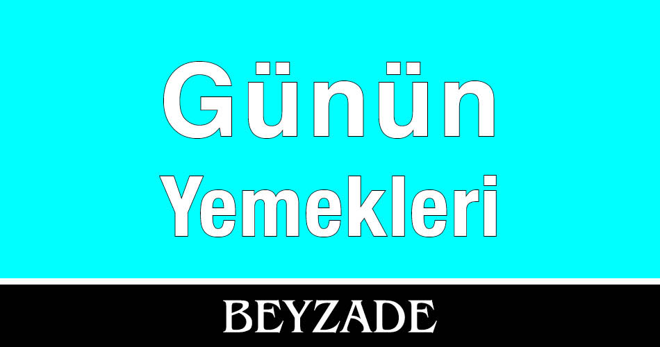 Beyzade Restaurant Günün Yemekleri