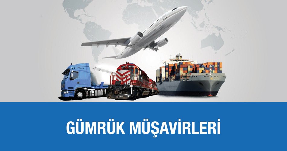 Gümrük Firmaları Gümrük Müşavirleri Gümrükçüler