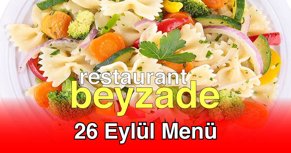 26 Eylül 2025 Menü Beyzade Restaurant