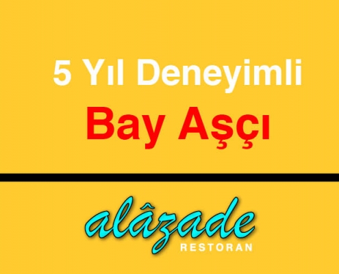 5 Yıl Deneyimli Bay Aşçı Aranıyor