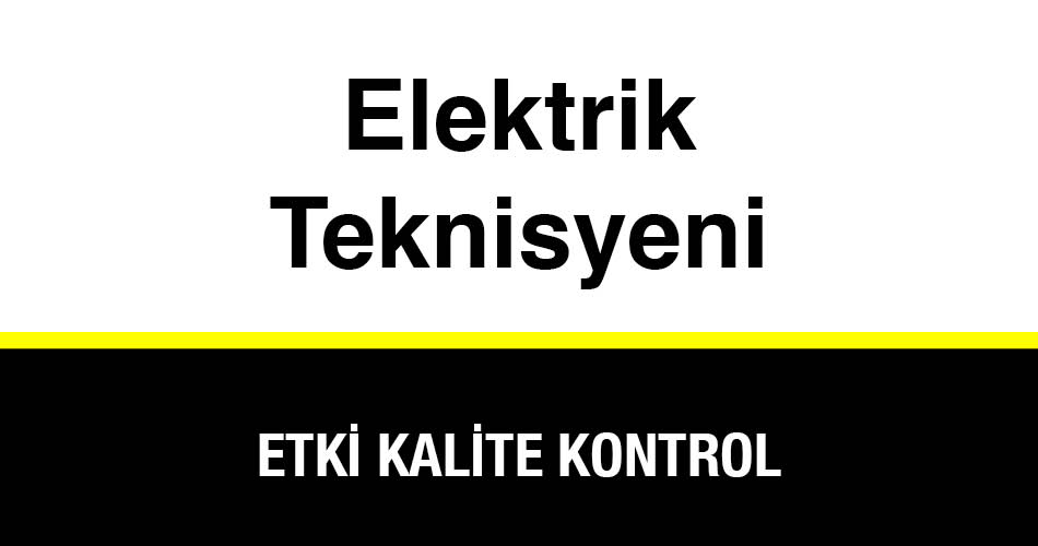 Elektrik Teknisyeni Aranıyor