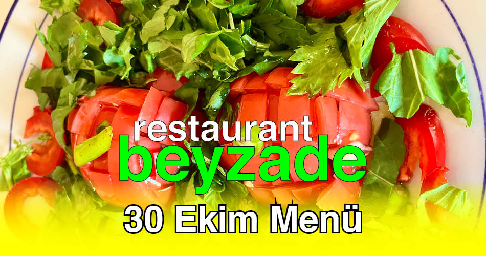 Beyzade Restaurant 30 Ekim 2025 Menü