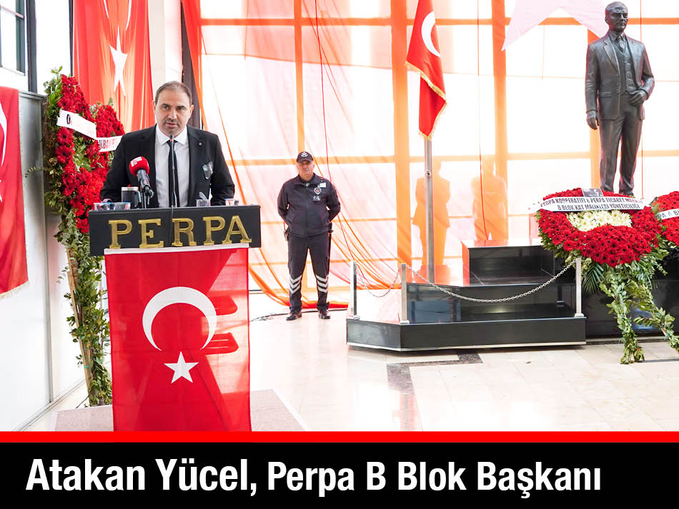 10 Kasım 2025 Perpa B Blok Başkanı Atakan Yücel