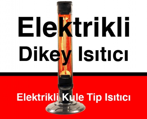 Dikey Elektrikli Isıtıcı