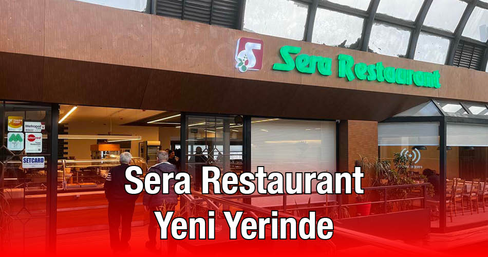 Sera Restaurant Yeni Yerinde